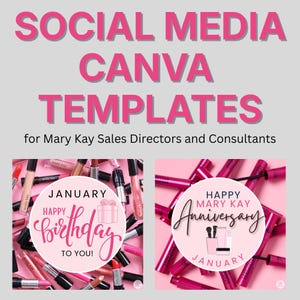 May include: A promotional graphic with pink text on a grey background, advertising "SOCIAL MEDIA CANVA TEMPLATES" for Mary Kay consultants. Two circular designs feature cosmetics and the phrases "Happy Birthday" and "Happy Anniversary".