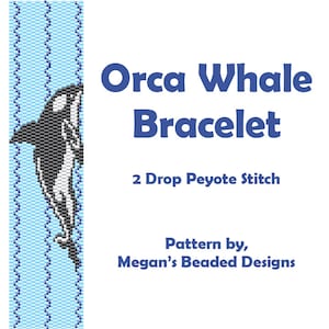 May include: A beaded bracelet pattern featuring an orca whale design in black, white, and gray. The bracelet is set against a light blue background with vertical wavy lines. Text reads "Orca Whale Bracelet" and "2 Drop Peyote Stitch."