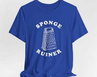 Camiseta de Sponge Ruiner / Camiseta de comedia con gráficos de rallador de queso / Referencia a chistes de stand-up / Bella Canvas 3001