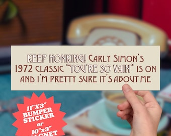 Carly Simon You're So Vain Bumper Sticker or Magnet: 70s Rock Humor