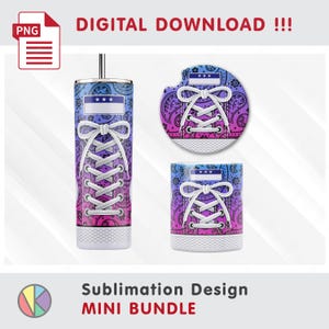 May include: A sublimation design mini bundle featuring a tumbler, coaster, and a small cup. Each item has a paisley design in blue, purple, and pink, with white shoelaces and a white sole. The text "DIGITAL DOWNLOAD !!!" is at the top.