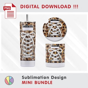 May include: A leopard print tumbler, coaster, and car coaster set. The design features white shoelaces and a white sole, with the text "DIGITAL DOWNLOAD !!!" at the top. The words "Sublimation Design MINI BUNDLE" are at the bottom.