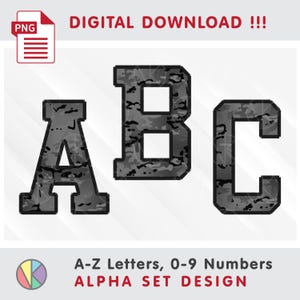 May include: Digital download graphic featuring the letters A, B, and C in a bold, blocky font. The letters have a camouflage pattern in shades of gray and black. The words "DIGITAL DOWNLOAD !!!" and "A-Z Letters, 0-9 Numbers ALPHA SET DESIGN" are also visible.