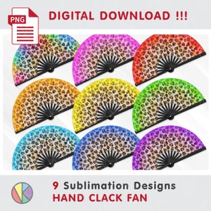 May include: Nine hand clack fan sublimation designs in various colors, including blue, pink, red, yellow, and green. Each fan features a leopard print pattern. The text "DIGITAL DOWNLOAD !!!" and "9 Sublimation Designs HAND CLACK FAN" are visible.