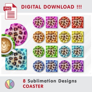May include: Digital download of 8 sublimation designs for coasters. The designs feature a leopard print pattern in various colors, including pink, orange, yellow, green, blue, and purple. The coasters are round and square.