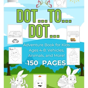 Fuel Your Child’s Creativity with the Ultimate Dot-to-Dot Adventure! 150 Pages DOT... TO... DOT..