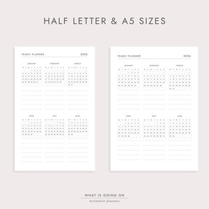 May include: Two minimalist yearly planner pages for 2026, with a white background and black text. The top of the pages read "HALF LETTER & A5 SIZES". Each page displays a calendar grid for the months of January through June. The bottom of the pages read "WHAT IS GOING ON minimalist planners".