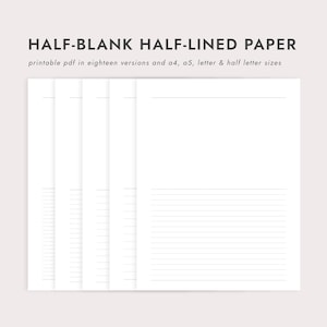 May include: White printable paper with half-blank and half-lined pages. The text "HALF-BLANK HALF-LINED PAPER" is at the top, with the text "printable pdf in eighteen versions and a4, a5, letter & half letter sizes" below it.