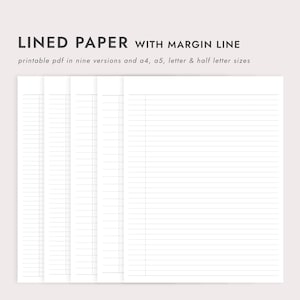 May include: White lined paper with a margin line. The text on the image reads "LINED PAPER WITH MARGIN LINE" and "printable pdf in nine versions and a4, a5, letter & half letter sizes". The paper has horizontal lines and a vertical margin line.