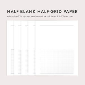 Puede incluir: Papel imprimible blanco con un diseño mitad en blanco, mitad en cuadrícula. El texto en la parte superior dice "HALF-BLANK HALF-GRID PAPER" y "printable pdf in eighteen versions and a4, a5, letter & half letter sizes."