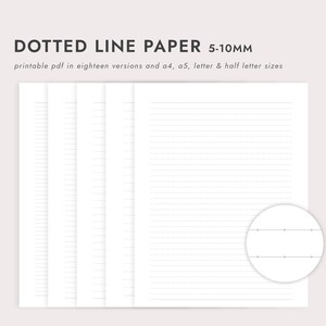 Puede incluir: Papel blanco con líneas punteadas con un espaciado de 5-10 mm. La imagen muestra varias hojas de papel con diferentes estilos de líneas, incluyendo líneas punteadas y sólidas. El texto en la parte superior dice "DOTTED LINE PAPER 5-10MM" y "printable pdf in eighteen versions and a4, a5, letter & half letter sizes."