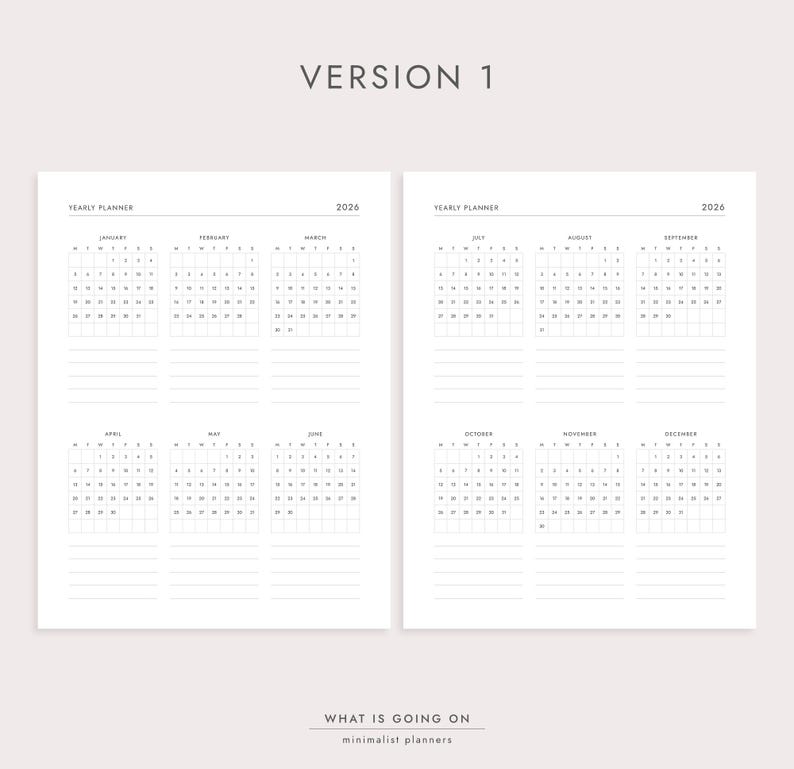 May include: A minimalist yearly planner for 2026, featuring a clean, grid-based layout with monthly calendars. The design is in black and white, with the text "VERSION 1" at the top and "WHAT IS GOING ON minimalist planners" at the bottom.