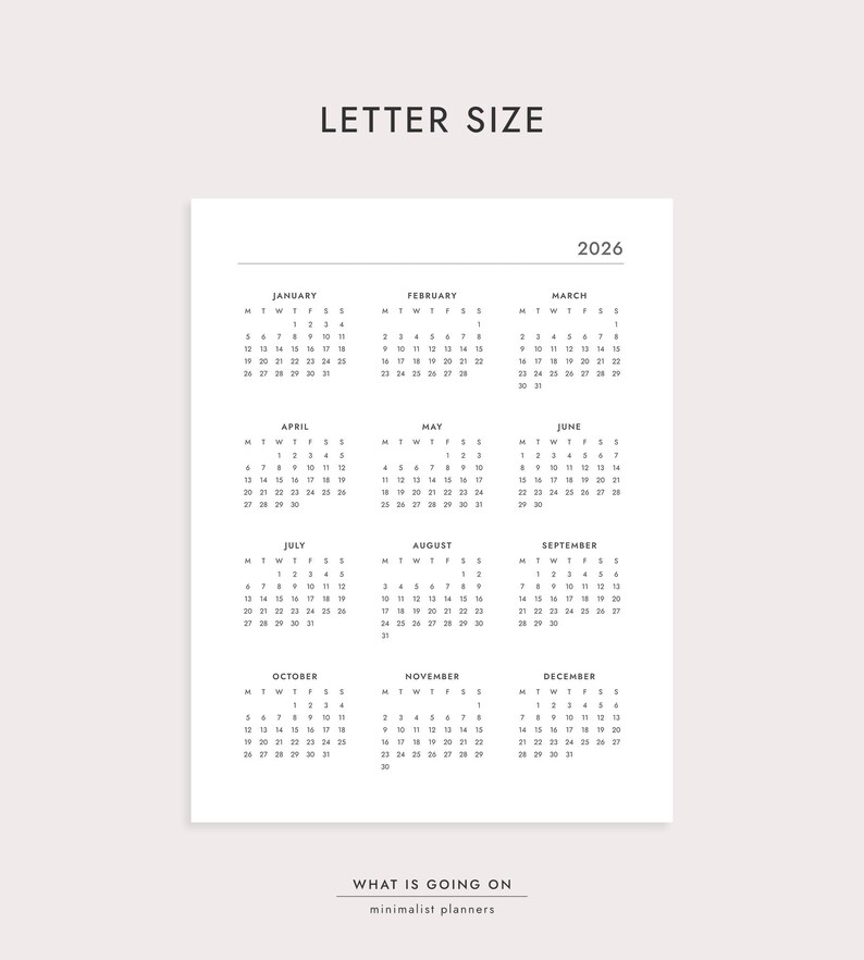 May include: A minimalist 2026 calendar printed on white paper. The calendar is letter size and features a simple layout with the months of the year displayed. The text "LETTER SIZE" and "WHAT IS GOING ON minimalist planners" are also visible.