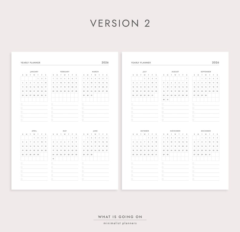 May include: Two-page yearly planner for 2026 with a minimalist design. Each page features a calendar grid for six months, with space for notes below. The text "VERSION 2" and "WHAT IS GOING ON minimalist planners" are visible.