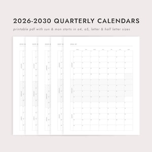 May include: A white printable PDF calendar with the text "2026-2030 QUARTERLY CALENDARS". The calendar includes quarterly layouts for the years 2026 through 2030. The calendar is available in A4, A5, letter, and half-letter sizes.