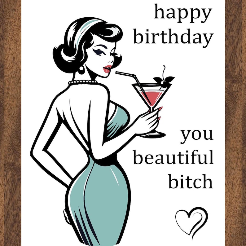 Puede incluir: Ilustraci&oacute;n de estilo retro de una mujer con un vestido turquesa sosteniendo un c&oacute;ctel. La imagen incluye el texto "happy birthday you beautiful bitch" y un s&iacute;mbolo de coraz&oacute;n. La mujer tiene cabello negro y l&aacute;piz labial rojo.