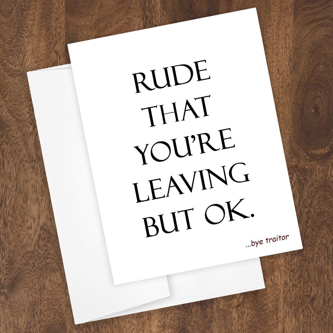 Rude You're Leaving Coworker Greeting Card Blank - Etsy