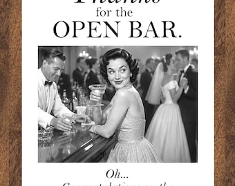 May include: A rectangular greeting card with a wood-grain border featuring a black and white vintage photograph of a person at a bar holding a glass. The text reads: Thanks for the OPEN BAR. Oh... Congratulations on the wedding and shit.