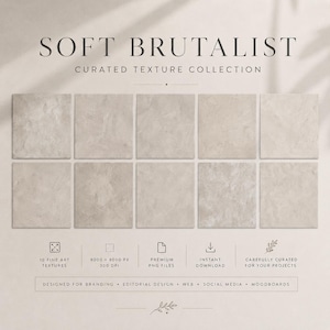 May include: A collection of ten square, textured digital art files in a soft, neutral color palette. The words "SOFT BRUTALIST" and "CURATED TEXTURE COLLECTION" are displayed at the top. Additional text includes "DESIGNED FOR BRANDING" and "INSTANT DOWNLOAD".