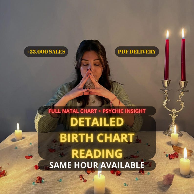 May include: An image promoting a detailed birth chart reading. The text includes "+33.000 SALES", "PDF DELIVERY", "FULL NATAL CHART + PSYCHIC INSIGHT", "DETAILED BIRTH CHART READING", and "SAME HOUR AVAILABLE". The scene includes candles and a person.