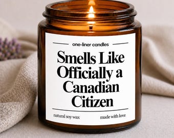 Canadian Citizenship Candle  Gift, Officially a Canadian Citizen, New Citizen Gift, Canada Immigration Gift, Canadian Pride Gift for Him Her