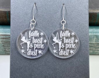 Faith, Trust, and Pixie Dust Earrings.  Laser Cut.  Clear Acrylic. Tinker Bell.  Shop Name: Jillmccp