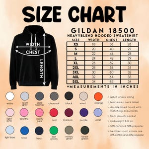 May include: Size chart for a Gildan 18500 heavy blend hooded sweatshirt. The chart shows measurements in inches for sizes XS to 5XL. Color options include white, sport grey, dark heather, charcoal, black, sand, and orange. Additional colors are also shown.