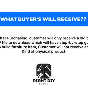 K&ouml;nnte beinhalten: Bild mit dem Text "WHAT BUYER'S WILL RECEIVE??" in einem blauen Banner. Darunter erkl&auml;rt der Text, dass Kunden eine digitale PDF-Datei mit einer Schritt-f&uuml;r-Schritt-Anleitung erhalten, kein physisches Produkt. Das Right DIY Plans Logo befindet sich unten.