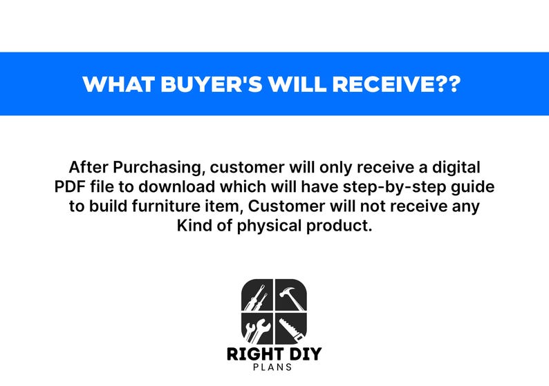 K&ouml;nnte beinhalten: Bild mit dem Text "WHAT BUYER'S WILL RECEIVE??" in einem blauen Banner. Darunter erkl&auml;rt der Text, dass Kunden eine digitale PDF-Datei mit einer Schritt-f&uuml;r-Schritt-Anleitung erhalten, kein physisches Produkt. Das Right DIY Plans Logo befindet sich unten.