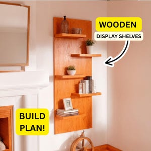 DIY Wall-Mounted Display Shelves Build Plan: Modern Floating Shelf (PDF Download)