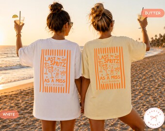 Last Spritz As A Miss Bachelorette Shirt, Love At First Spritz  Tshirt, Let's Get Spritzy Matching Group Shirts, Custom Bach Party Trip Tee