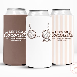 May include: Three can coolers with text and graphics. One is brown with "Let's Go Coconuts" and "Ally's Bachelorette Miami 2026". The second is white with a coconut graphic and the word "Bride". The third is striped with the same text.