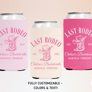 Puede incluir: Tres enfriadores de latas en rosa, crema y fucsia, cada uno con el texto "LAST RODEO" y una ilustraci&oacute;n de sombrero y bota de vaquero. Tambi&eacute;n se incluye el texto "AUG 2025" y "Chelsea's Bachelorette Nashville, Tennessee".