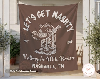 Custom Western Bachelorette Party Banner, Personalized Nashville Tapestry, Last Rodeo Bach Party Decor, Nashty Birthday Girls Trip Backdrop
