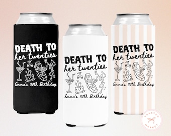 Custom Death To My Twenties Birthday Can Cooler, RIP To My 20s Drink Sleeve, 30th 40th 50th Birthday Party Favor, 30th Birthday Gift for Her