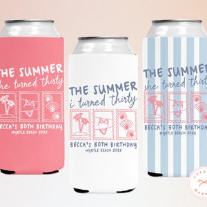 Personalized The Summer I Turned Thirty Birthday Can Coolers, Custom 21st 30th 40th 50th Birthday Drink Sleeves, Coastal Beach Bday Favors
