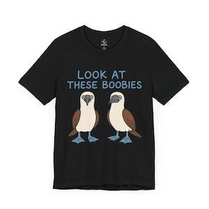 Look at These Boobies T-Shirt | Funny Bird Pun | Blue Footed Booby Shirt for Nature Lovers