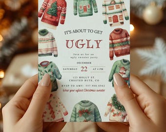 May include: An invitation for an ugly sweater party, held on December 22nd at 4 PM. The card features illustrations of various Christmas sweaters. The text reads "It's About to Get Ugly" and includes the address and RSVP information.
