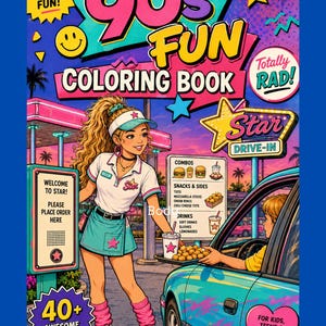 May include: A 90s Fun Colouring Book cover featuring a roller-skating server in a teal skirt and white polo shirt handing a tray of food to a driver in a teal car. The vibrant graphic includes a menu board, a Star Drive-In sign, and text reading 90s Fun, Totally Rad, and 40+ Awesome Pages.
