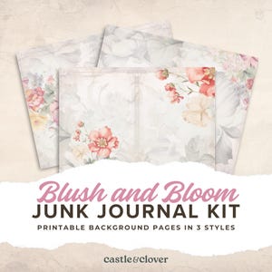 Blush and Bloom Junk Journal Kit – Printable Background Pages in 3 New Styles