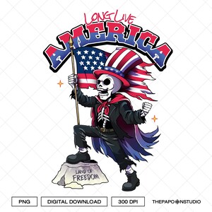 Long Live America Skeleton - 4th of July PNG | 4th of July sublimation | Independence day shirt design | PNG | Instant download