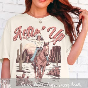 Actin Up Cowgirl Shirt, Funny Western Graphic Tee, Comfort Colors Retro T-Shirt, Vintage Rodeo Mom Gift, Country Concert Outfit Tee