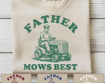 Father Mows Best Shirt, Funny Lawn Mowing Dad Shirt, Dad Joke T-Shirt, Gift for Dad, Father’s Day Gift Idea, Yard Work Humor T-Shirt for Dad