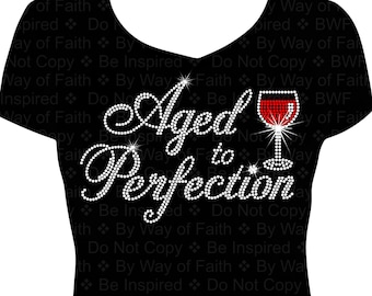 AGED TO PERFECTION Bling Rhinestone T-Shirt, Gifts for Her, Women Bling, Birthday Diva, Birthday Queen Custom Tee
