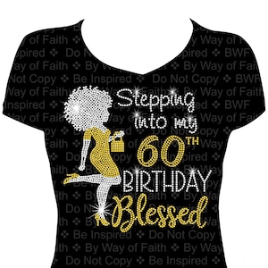 Stepping Into My 60th (any age) Birthday BLESSED! Afro Bling Rhinestone Shirt, Gifts for Her, Women Bling, Birthday Slay, It's My Birthday