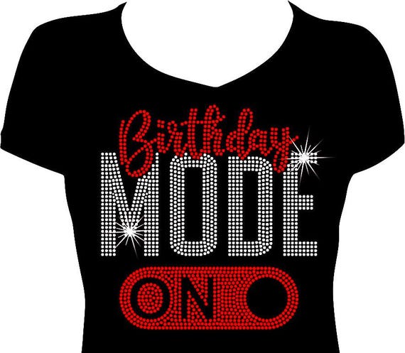Birthday Mode On Rhinestone Shirt, Women's Birthday Gift