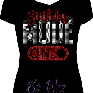 Birthday Mode On Rhinestone Shirt, Women's Birthday Gift image 2
