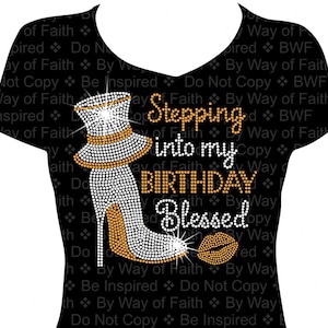 Stepping Into My Birthday Blessed! Bling Rhinestone Shirt, Gifts for Her, Women Bling, Birthday Slay, It's My Birthday