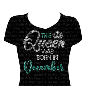 THIS QUEEN was BORN in December Bling Rhinestone T-Shirt, Birthday Tee, Queens Slay, Queens are Born, Queen Birthday, Gift for Her