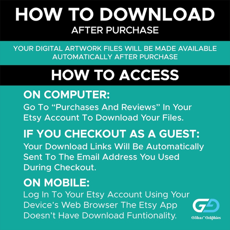 May include: A teal and black graphic with white text explaining how to download digital artwork after purchase. Instructions are provided for computer and mobile access, and for guest checkout. The Gohar Graphics logo is in the bottom right corner.
